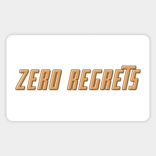 Zero Regrets Magnet